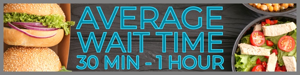 Average Wait Time: 30 minutes to 1 hour.